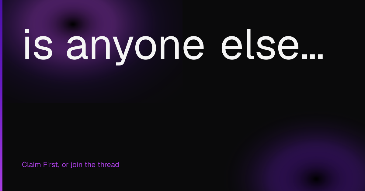 is anyone else...
